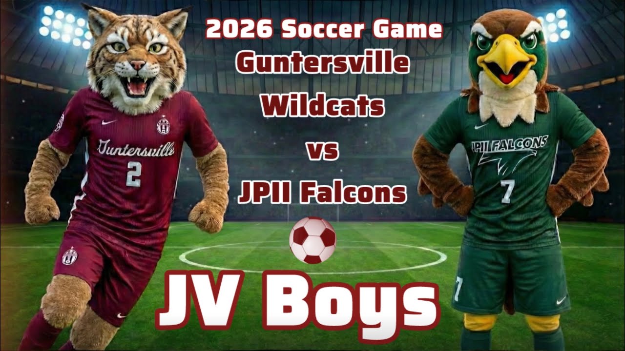 Guntersville vs JPII JV Boys Soccer Game 2026 Guntersville Wildcats vs St. John Paul II Falcons