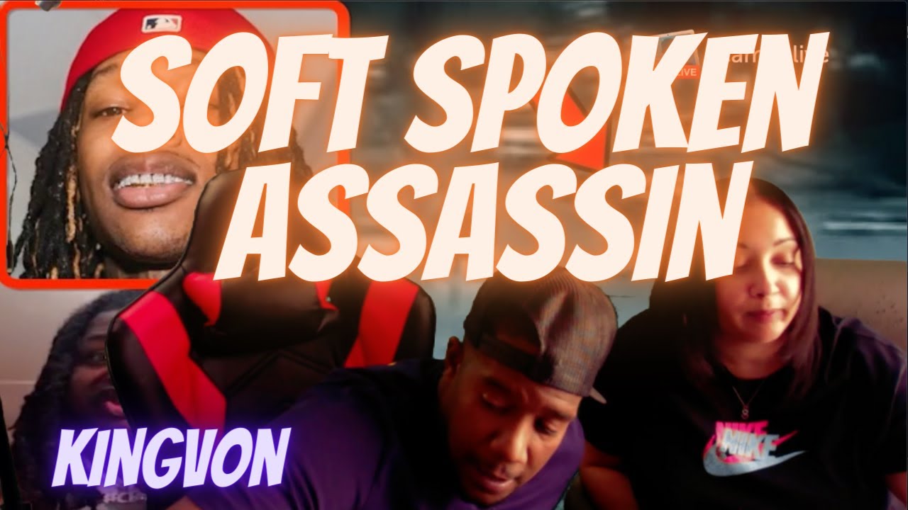 KING VON SOFT SPOKEN ASSASSIN REACTION VIDEO