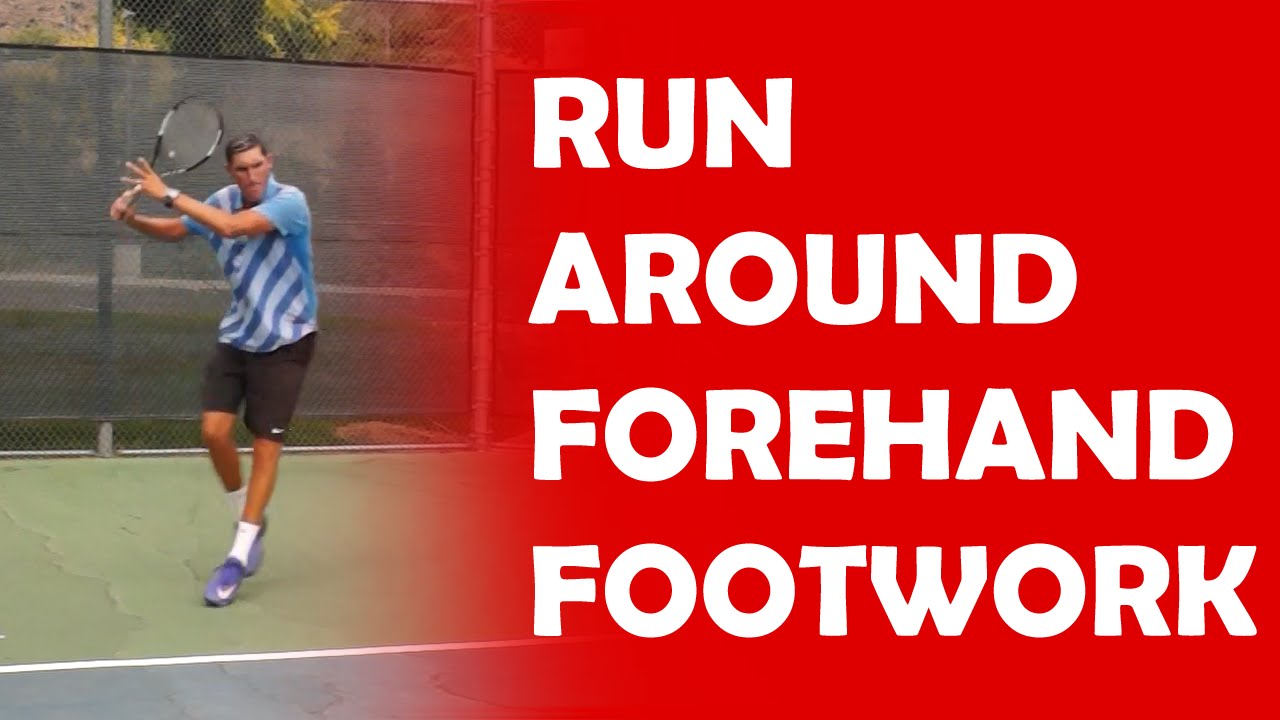 Run Around Forehand Footwork | RUN AROUND FOREHAND