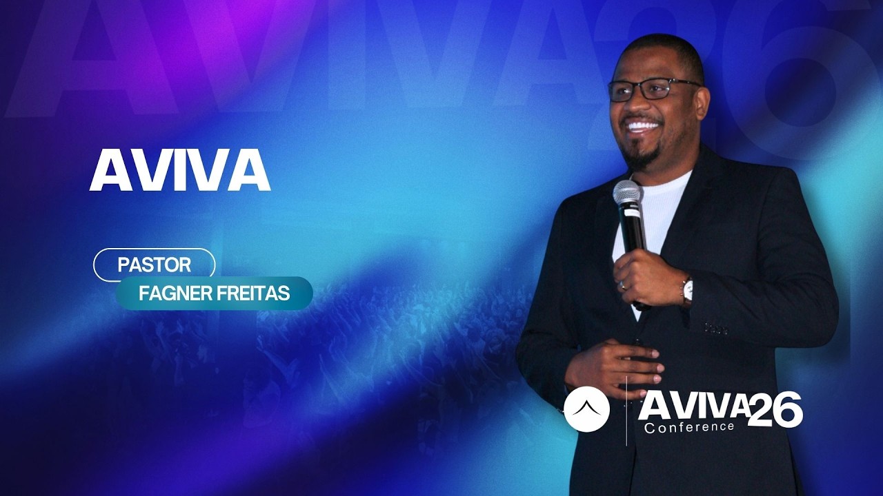 Conferência AVIVA | Pr. Fagner Freitas | Aviva | Tabernáculo da Glória