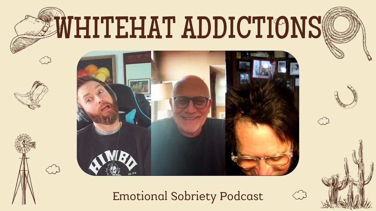 Emotional Sobriety Podcast: Whitehat Addictions