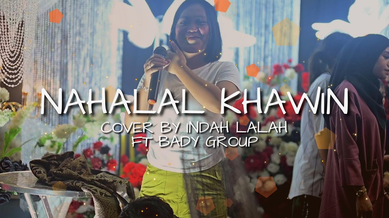 NAHALAL KHAWIN COVER BY INDAH LALAH KG SUANG PARAI