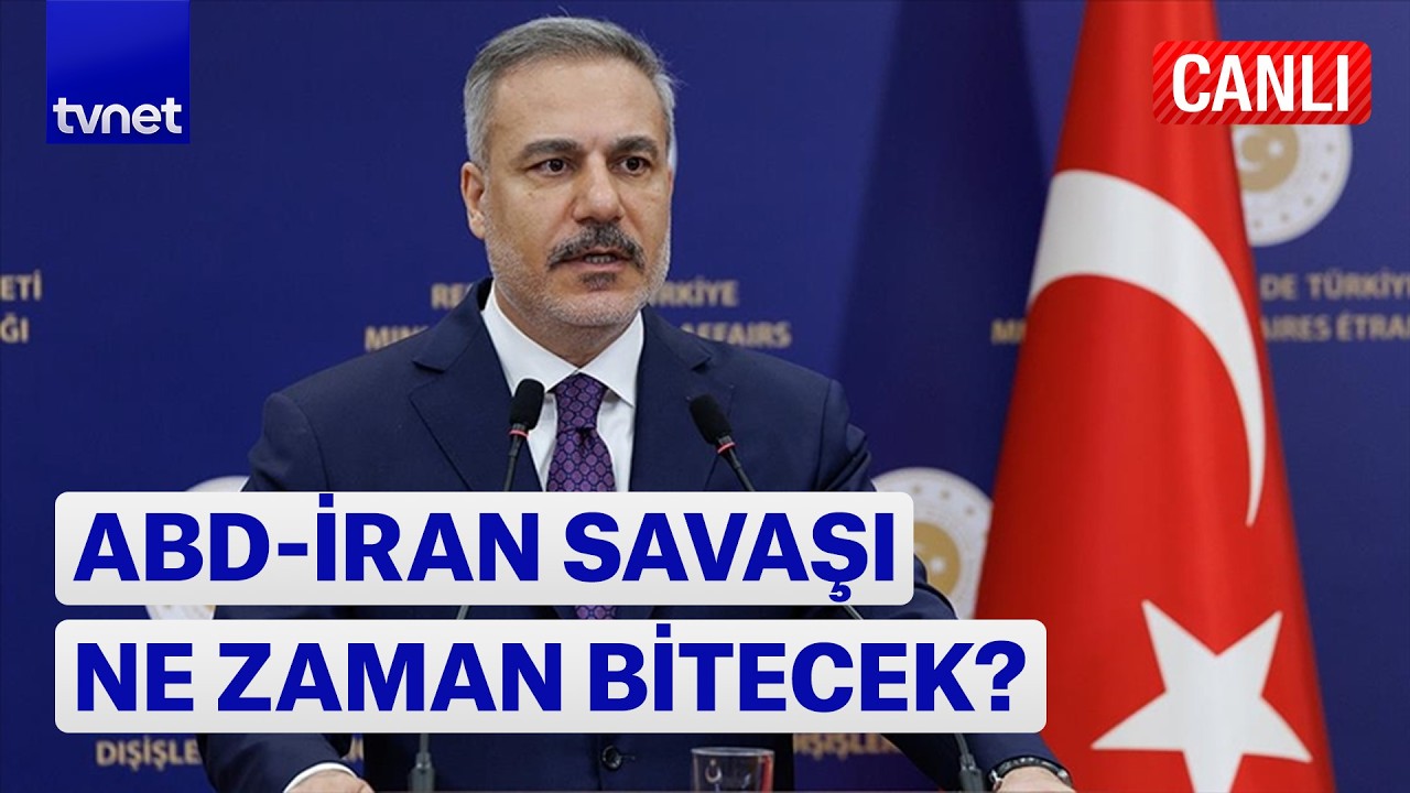#CANLI: Hakan Fidan İran hakkında ne söyleyecek? | ABD-İRAN SAVAŞI NE ZAMAN BİTECEK?