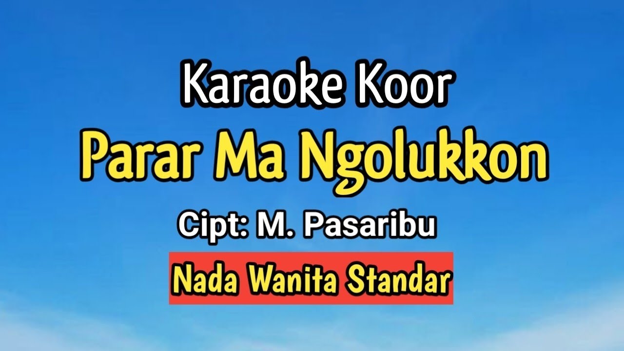 Karaoke Koor: Parar Ma Ngolukkon. Nada Wanita Standar. 