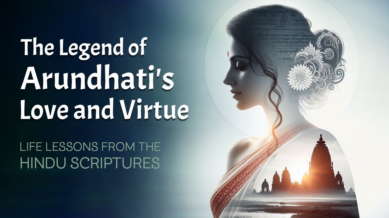 The Sacred Story of Arundhati: Dharma, Love, and Inner Strength