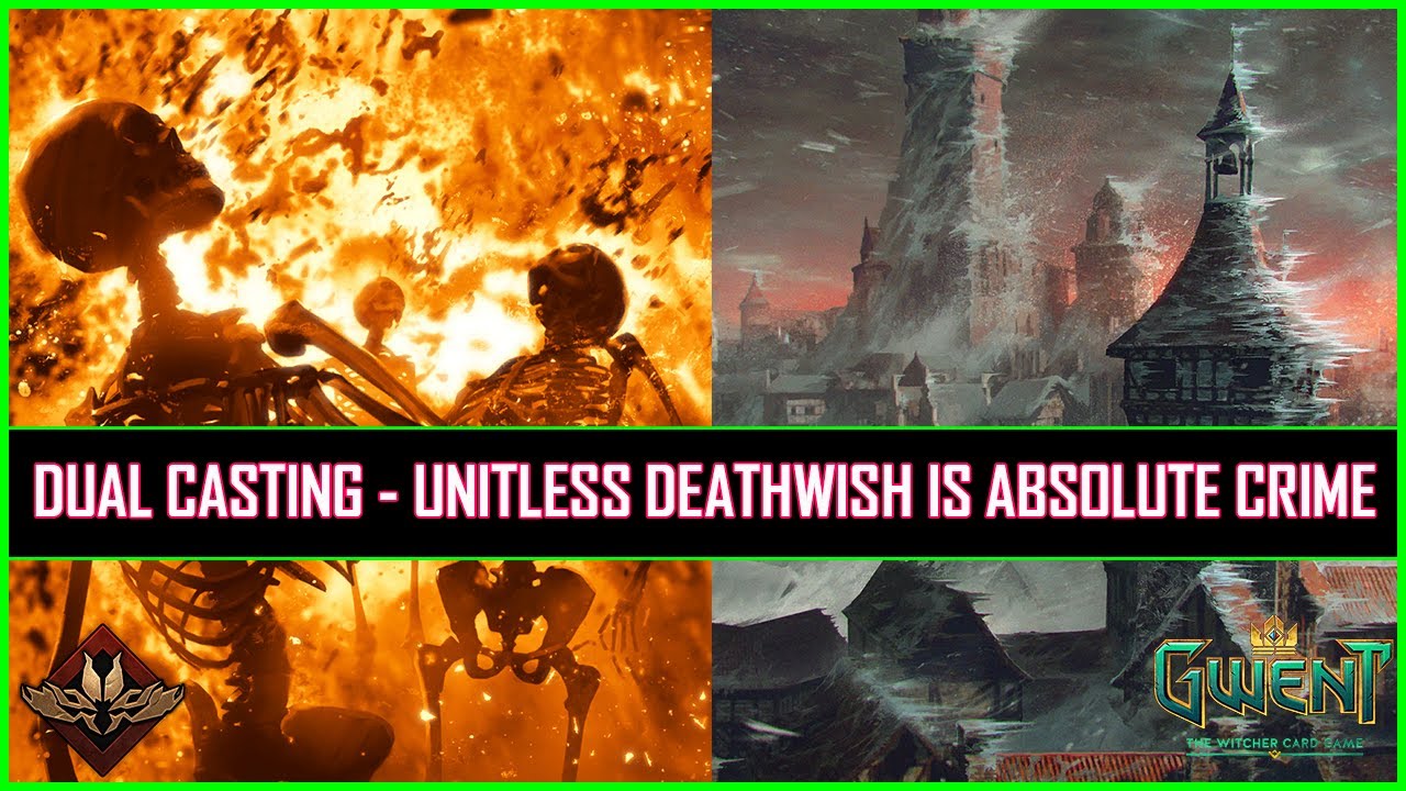 Gwent | Dual Casting - Unitless Deathwish Is Absolute Crime!