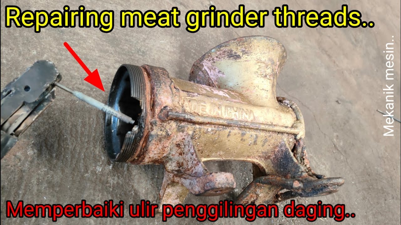 Cara saya Memperbaiki Ulir Penggilingan Daging | Repairing Meat Grinder Threads on a Welding & Lathe