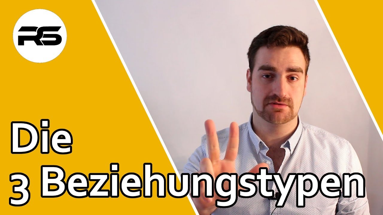 Die 3 Beziehungstypen (Welcher davon bist du?)