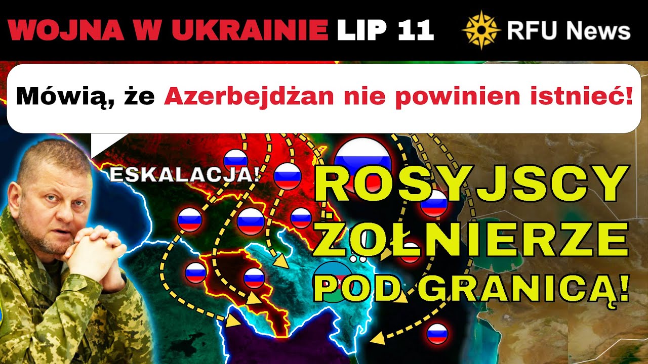 11 LIP: Azerbejdżan Pomaga Ukrainie - Rosjanie OTWIERAJĄ NOWY FRONT! | RFU News