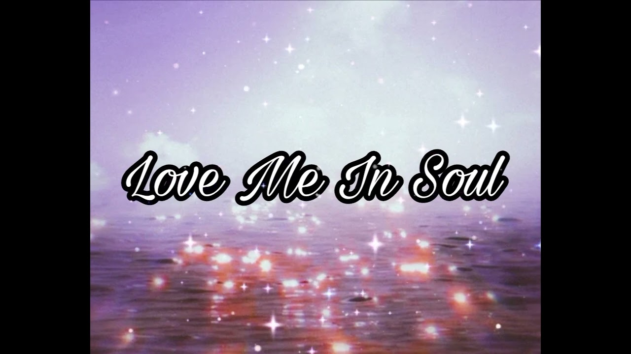 Love Me In Soul 