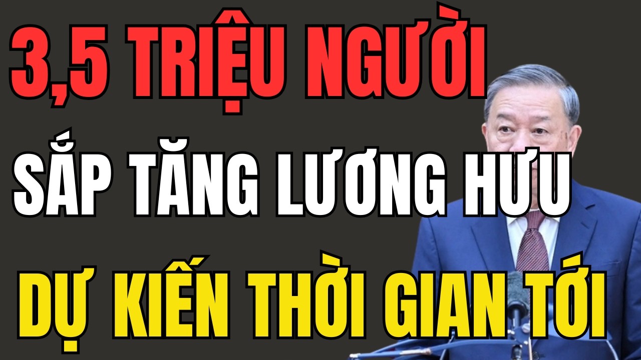 Tin Vui 3,5 Triệu Người: Sau Mức Tăng 15%, Lương Hưu Còn Tăng Tiếp? Thời Gian Tới Rất Gần!