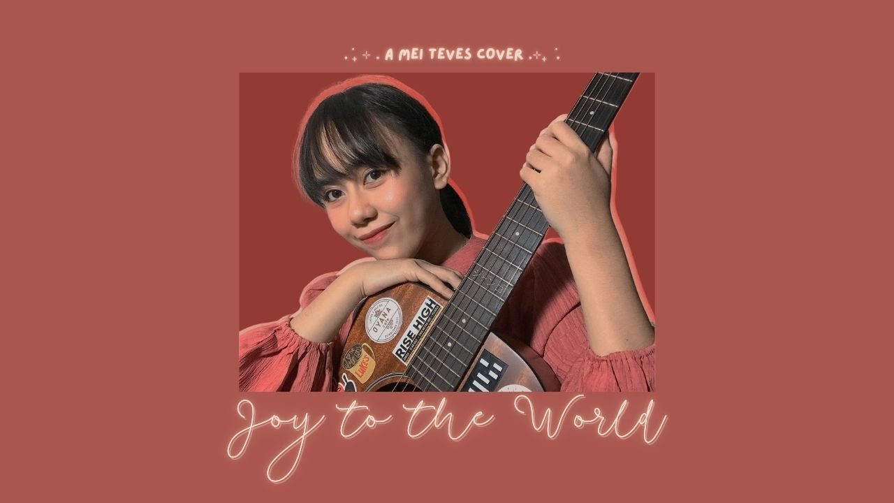joy to the world | a mei teves cover