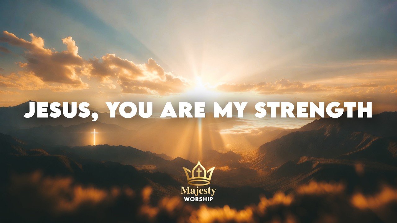 Jesus, You Are My Strength - Majesty Worship (Official Lyric Video)
