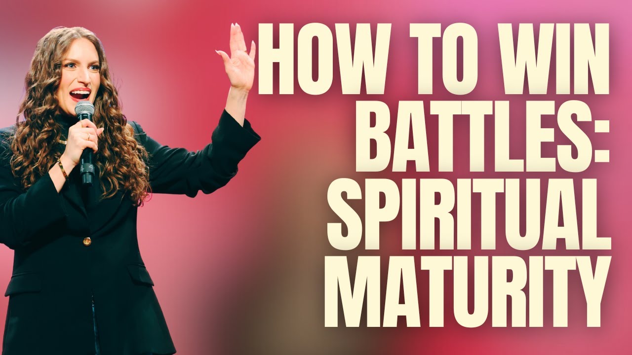 How to Win Battles: Spiritual Maturity