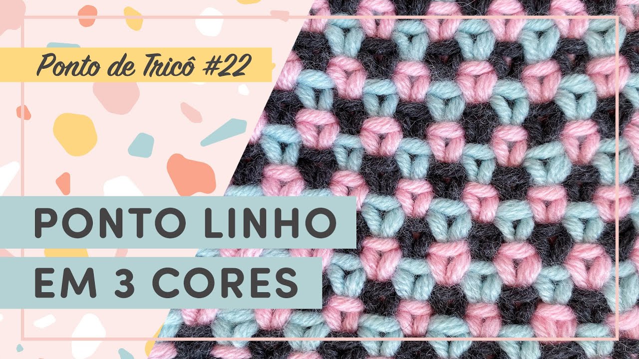 Como tricotar o PONTO LINHO em 3 CORES  |  PONTOS DE TRICÔ #22
