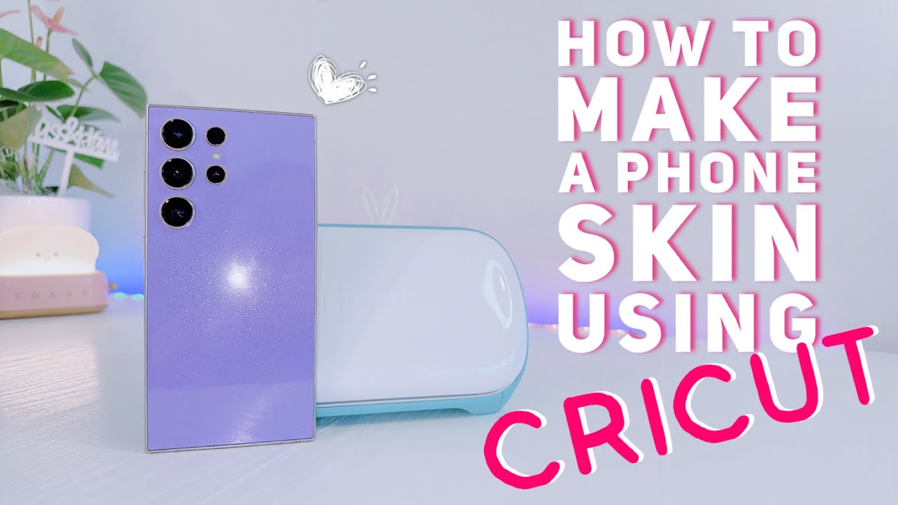 ⋆｡°✩ SAMSUNG S24 ULTRA SKINS using CRICUT JOY ⋆｡°✩