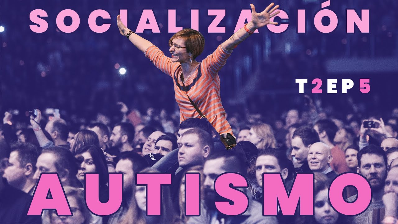 Socialización  y Autismo | T2 - Episodio 5 | Tertuliando El Autismo
