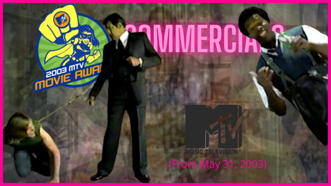 2003 MTV Movie Awards Commercial Breaks (May 31, 2003)