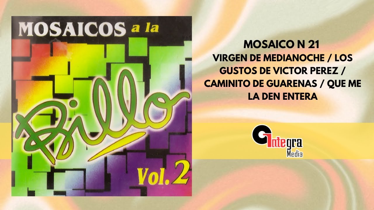 Mosaico N 21 Virgen De Medianoche / Los Gustos De Victor Perez / Caminito De Guarenas / Que Me...