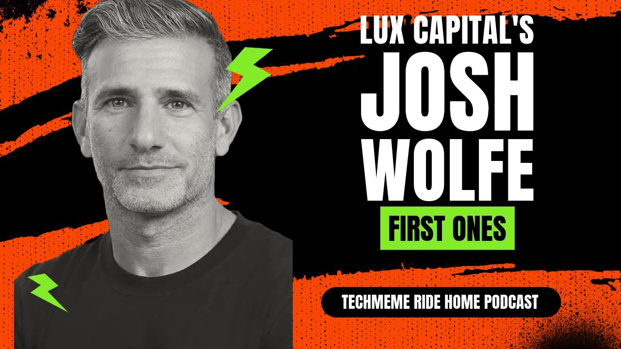 Josh Wolfe Of Lux Capital | First Ones