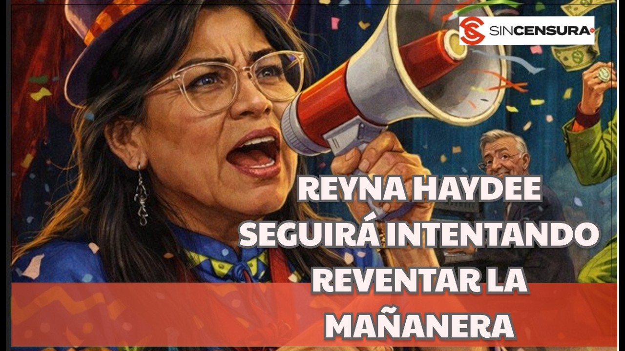 ¿REYNA HAYDEE la REINA o la PAYASA de la MAÑANERA?