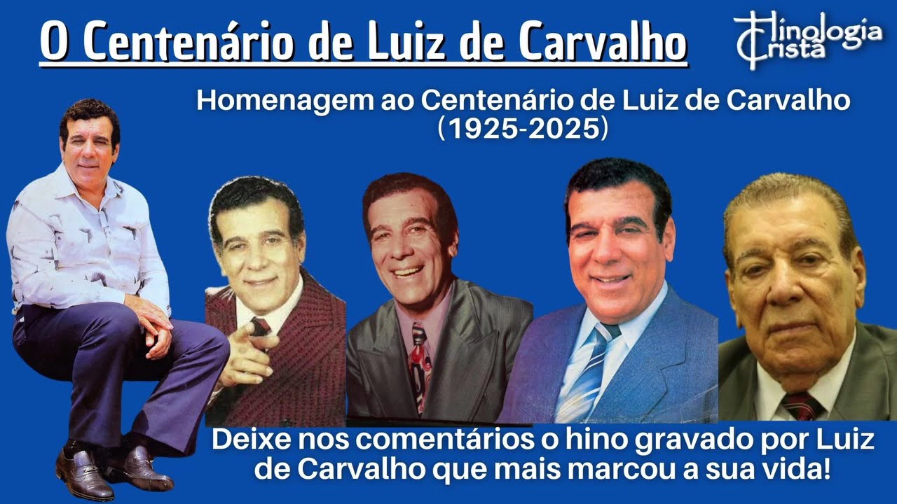ESPECIAL 100 ANOS DE LUIZ DE CARVALHO [1925-2025] - SELEÇÃO HINOLOGIA CRISTÃ