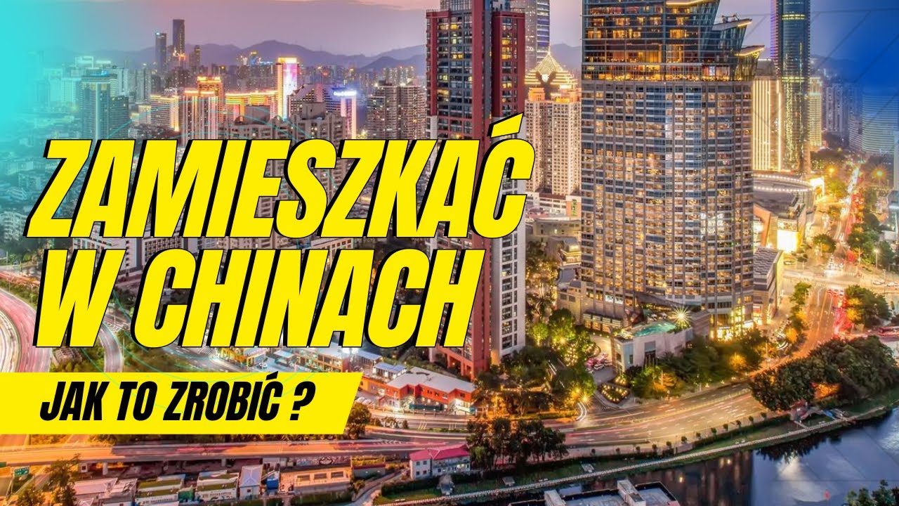 jak zamieszkać w chinach