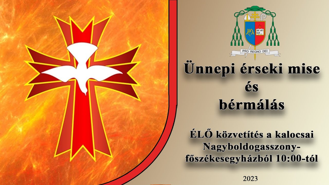 ÉLŐ - Ünnepi érseki mise és bérmálás pünkösd főünnepén