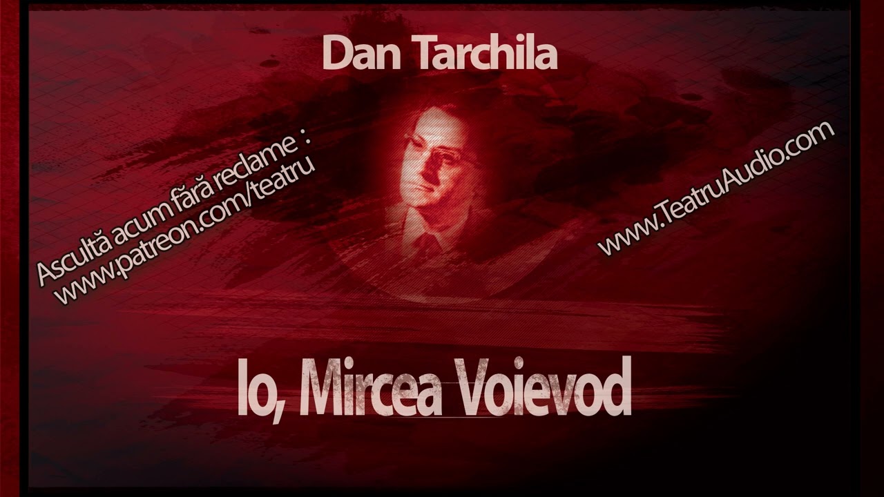 Dan Tarchila - Io, Mircea Voievod #teatruaudio #teatruradiofonic #teatruvechi #teatruonline #teatru