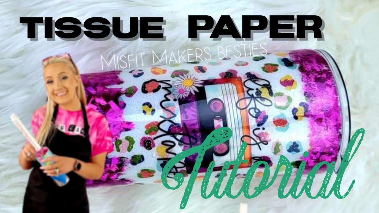 Tumbler Tutorial using Tissue Paper