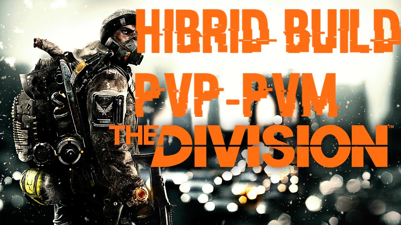 The Division Patch 1.6.1 Hybrid Build PVP | PVE