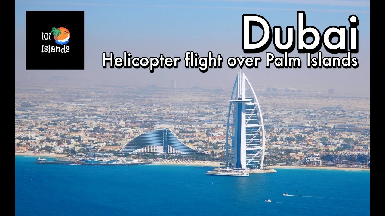 Helicopter flight - Dubai and Palm Jumeirah Islands