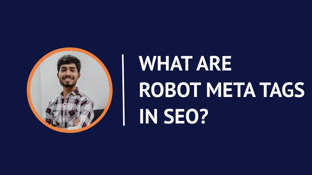 What are robot meta tags in SEO & their types | No Index, No Follow Tags