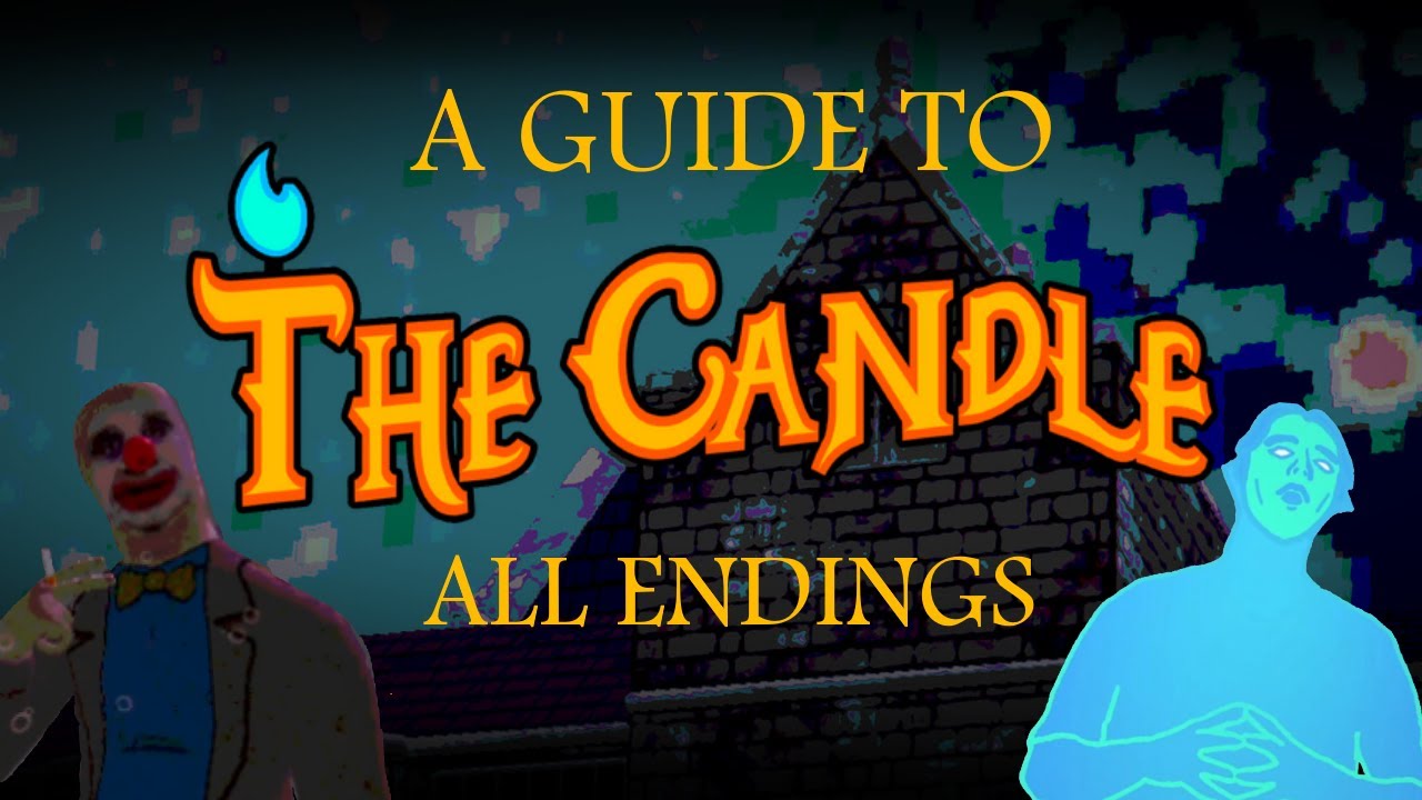The Candle | Guide, Walkthrough, All Endings