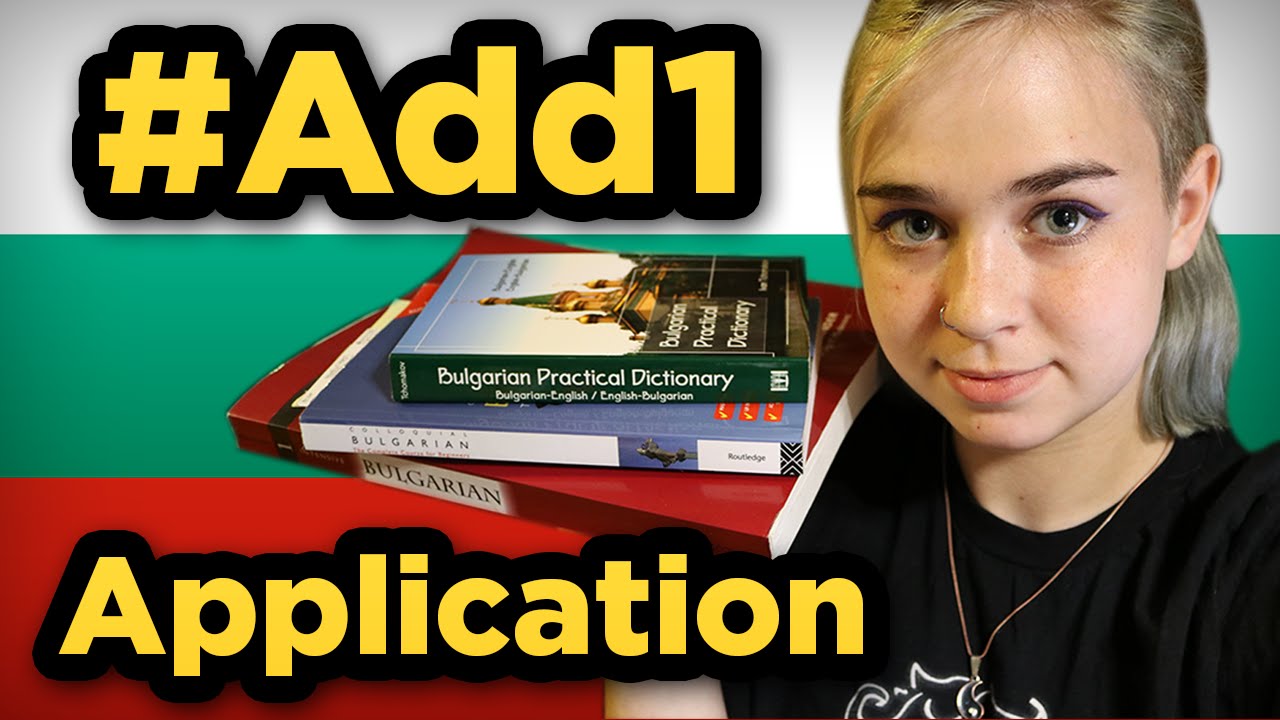 #Add1Challenge  Learning Bulgarian in 90 days // Application