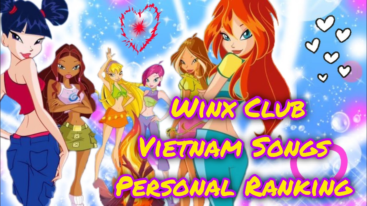 Winx Club: Vietnamese Songs Personal Ranking: |15 versions|