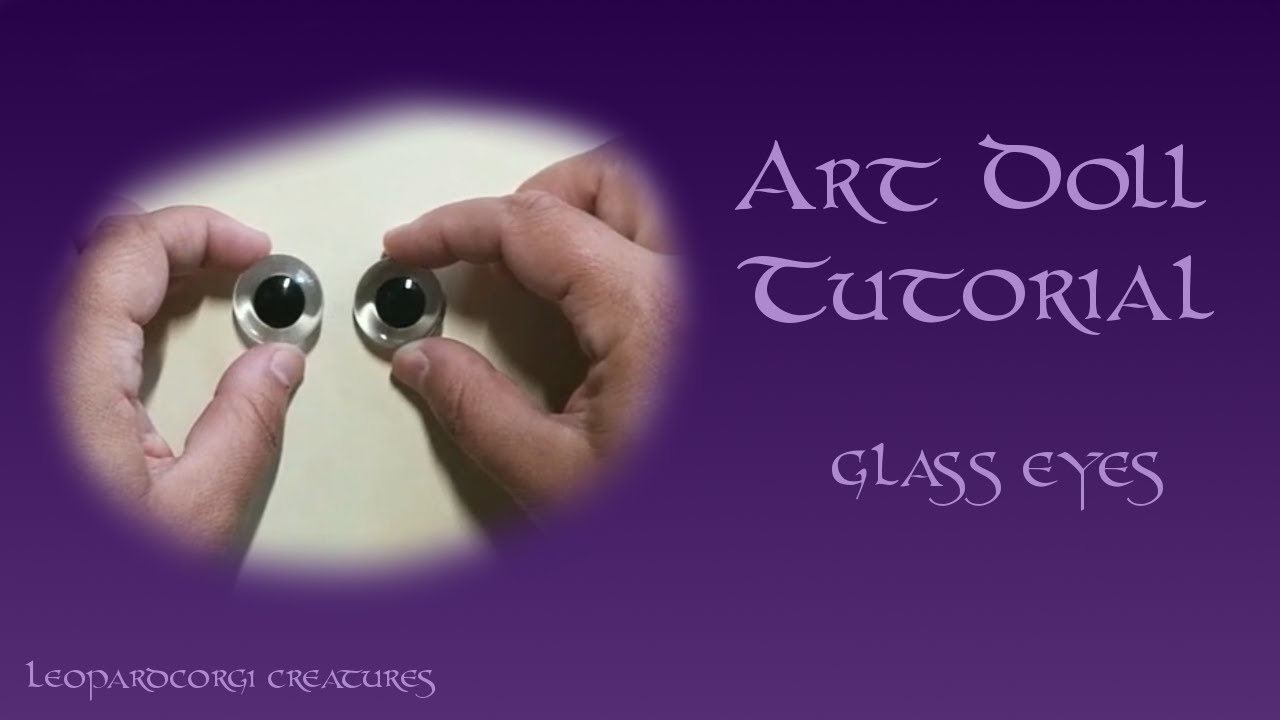Creature Doll Tutorial - Glass Eyes