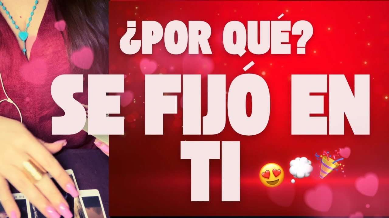 ✨PORQUÉ SE FIJÓ EN TI 🫵🏻♥️✨
