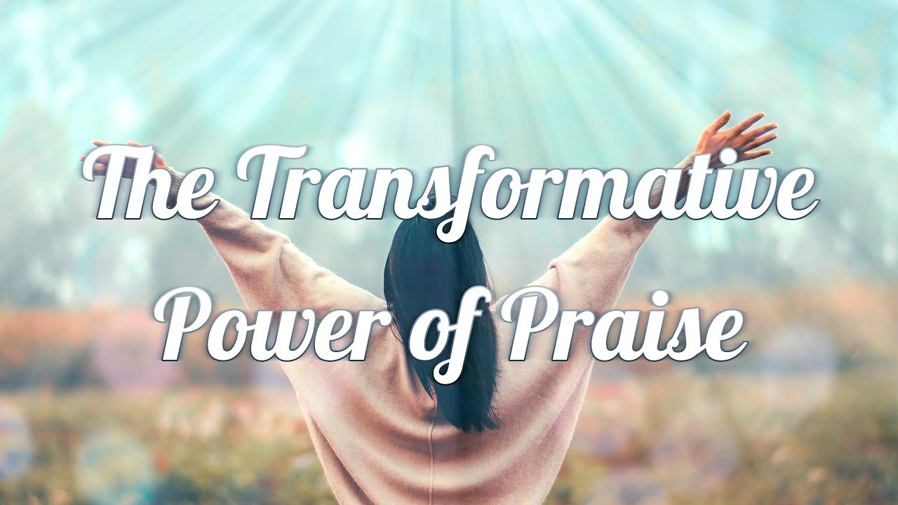 Julie's Message | The Transformative Power of Praise | Part 3/9