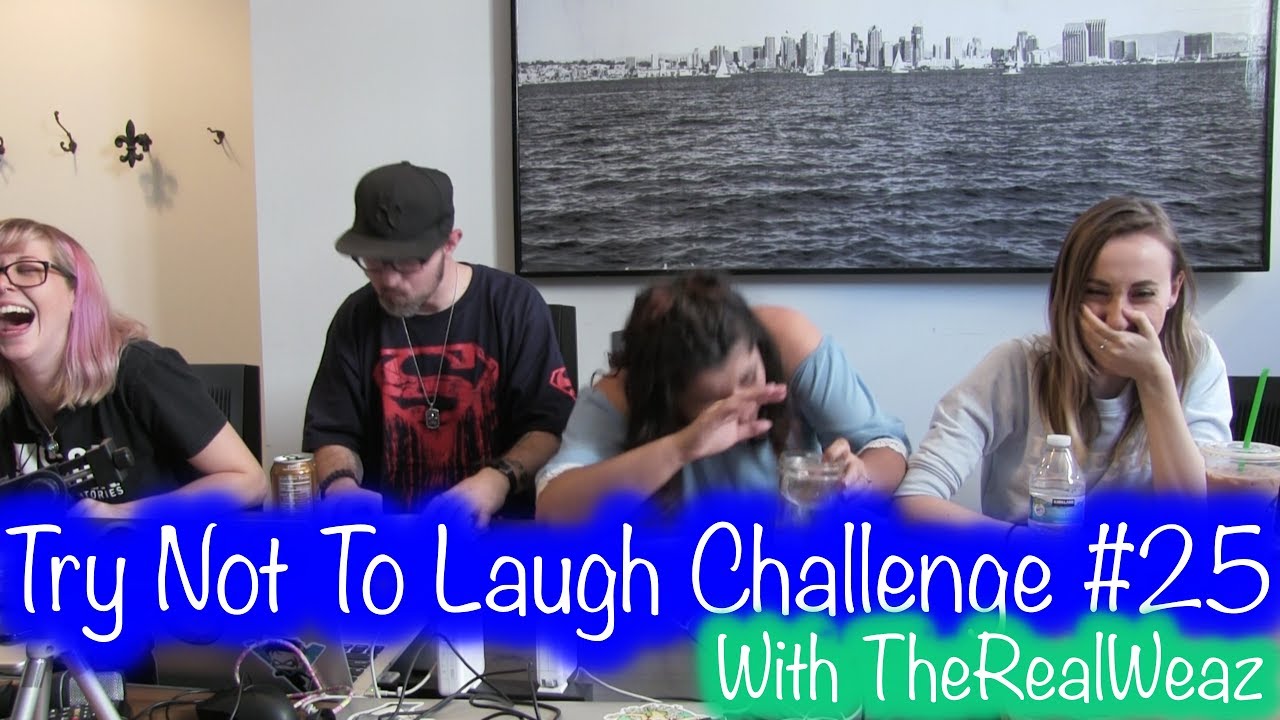 Try Not to Laugh with TheRealWeaz