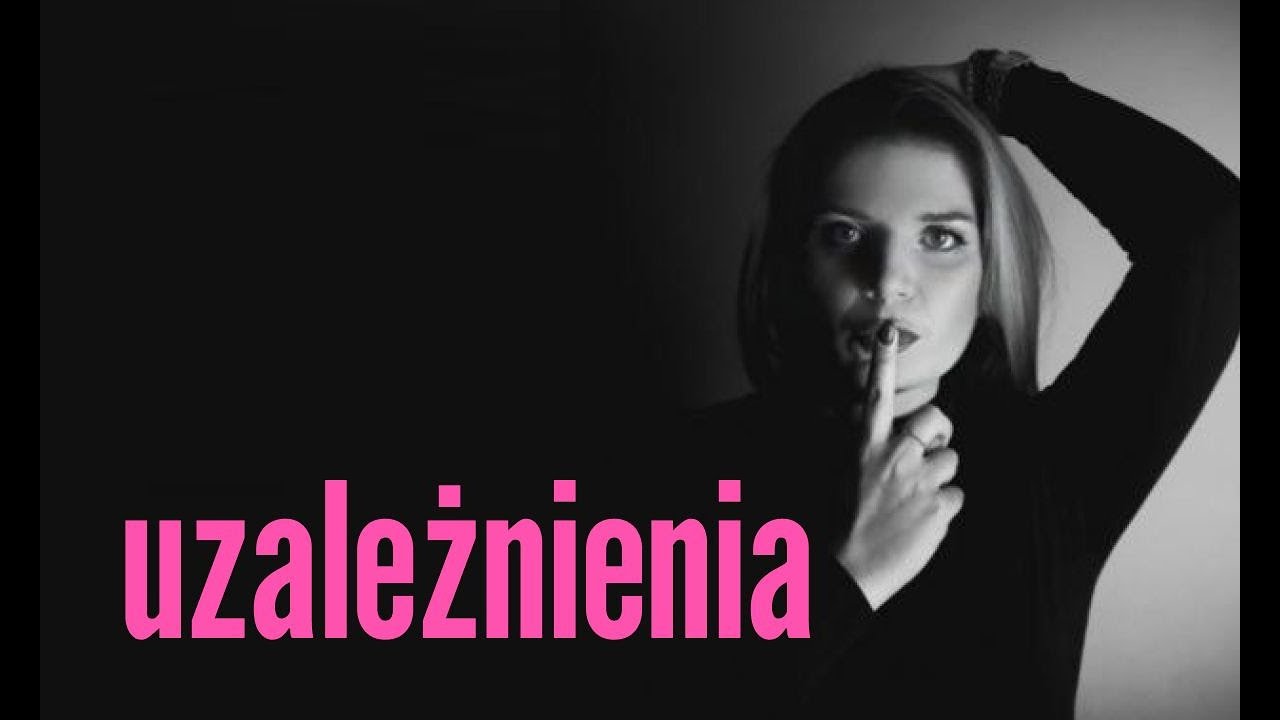 Uzależnienia. Od s3ksu i nie tylko.