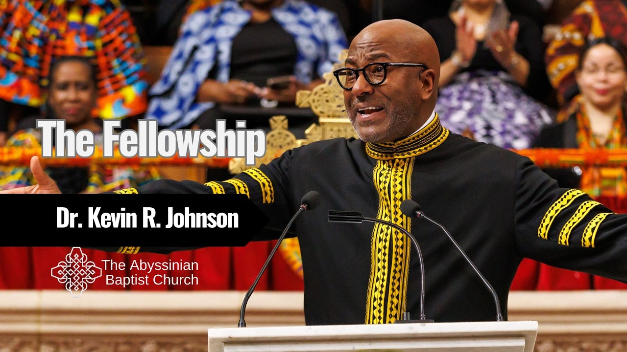 The Fellowship | Dr. Kevin R. Johnson | Sunday Service