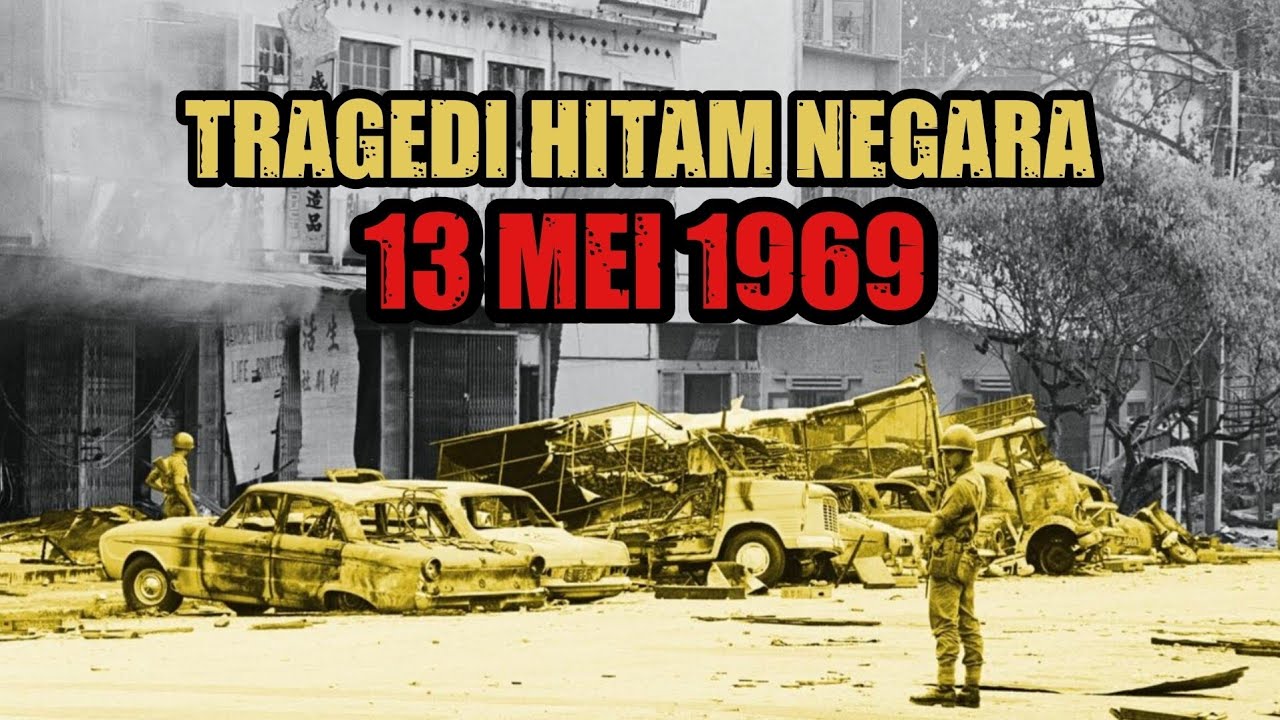 Tragedi Hitam Negara | Peristiwa 13 Mei 1969