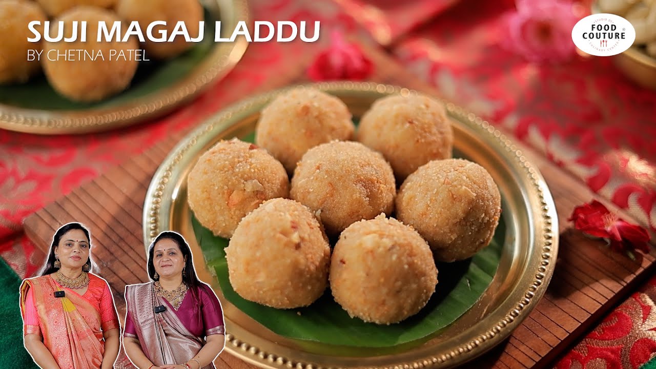 Suji Magaj Ke Ladoo | Ganesh Chaturthi Special Recipe | Food Couture by Chetna Patel