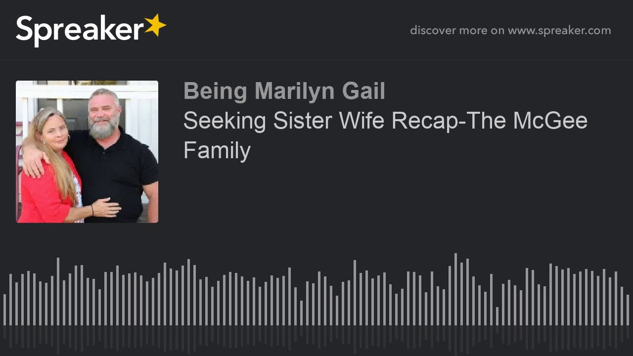 Seeking Sister Wife Recap-The McGee Family