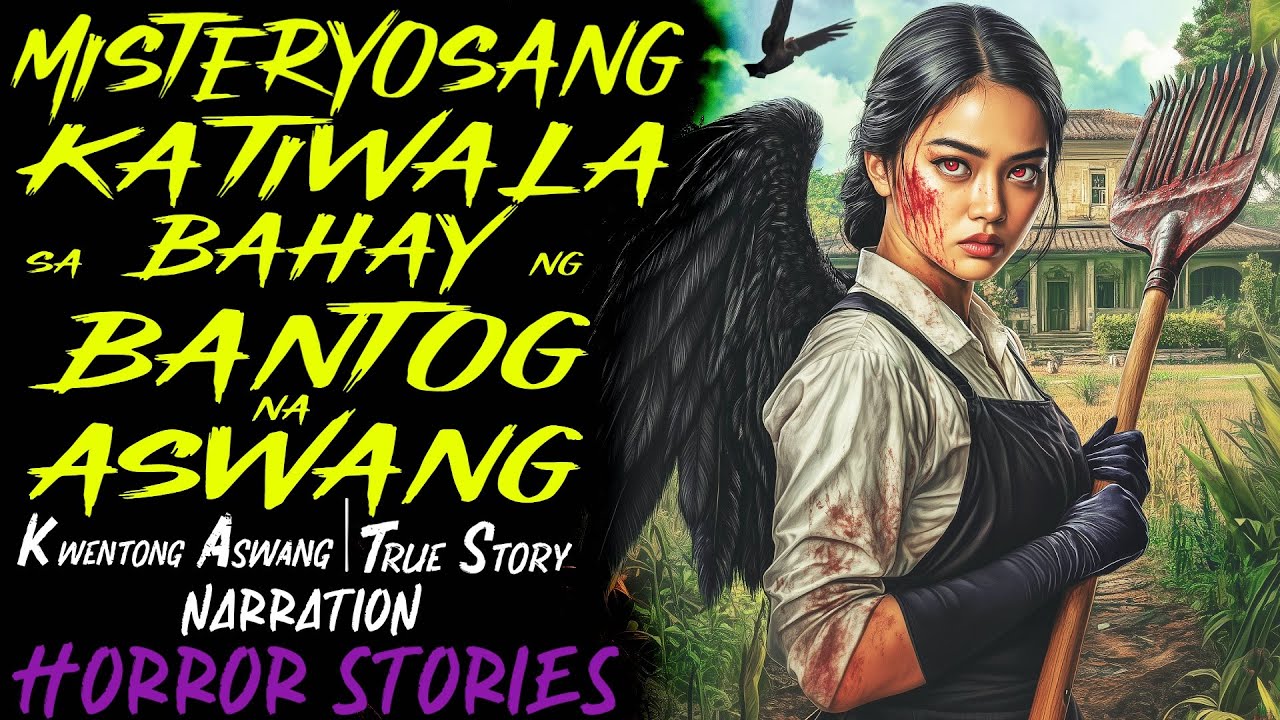 MISTERYOSANG KATIWALA SA BAHAY NG BANTOG NA ASWANG | Kwentong Aswang | True Story