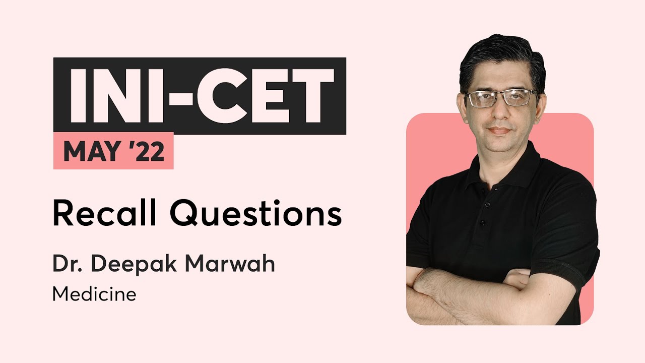 INI-CET May '22 Recall Question of Medicine Subject | Dr. Deepak Marwah | PrepLadder