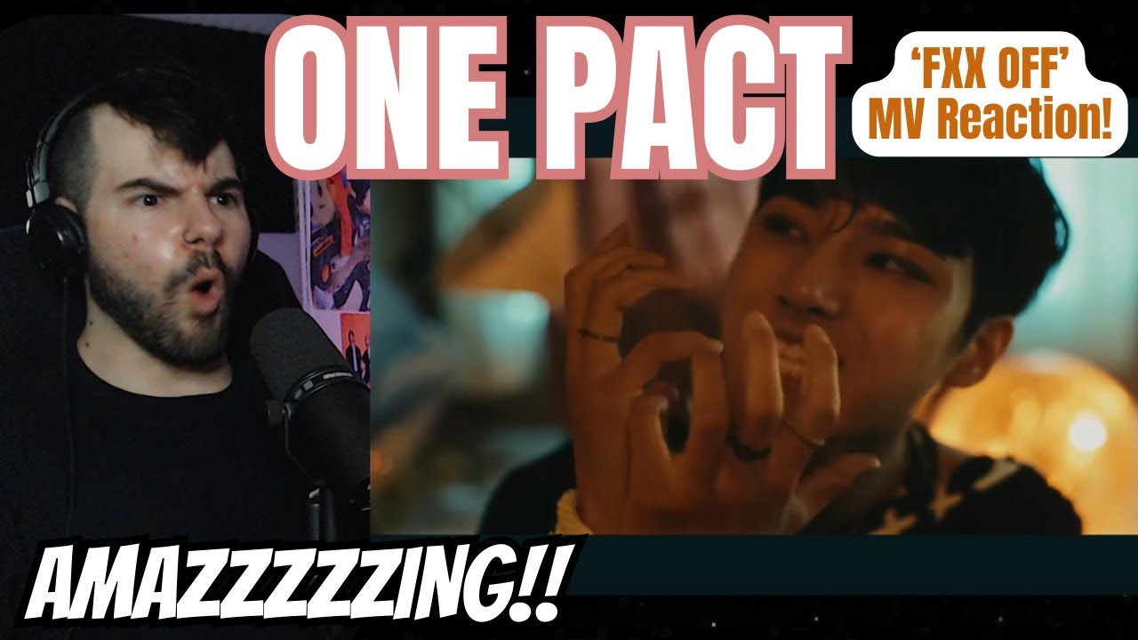 ONE PACT - 'FXX OFF' MV Reaction!