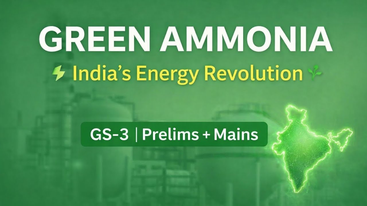 Green Ammonia: The Future Fuel? UPSC 2026 Strategy Topic