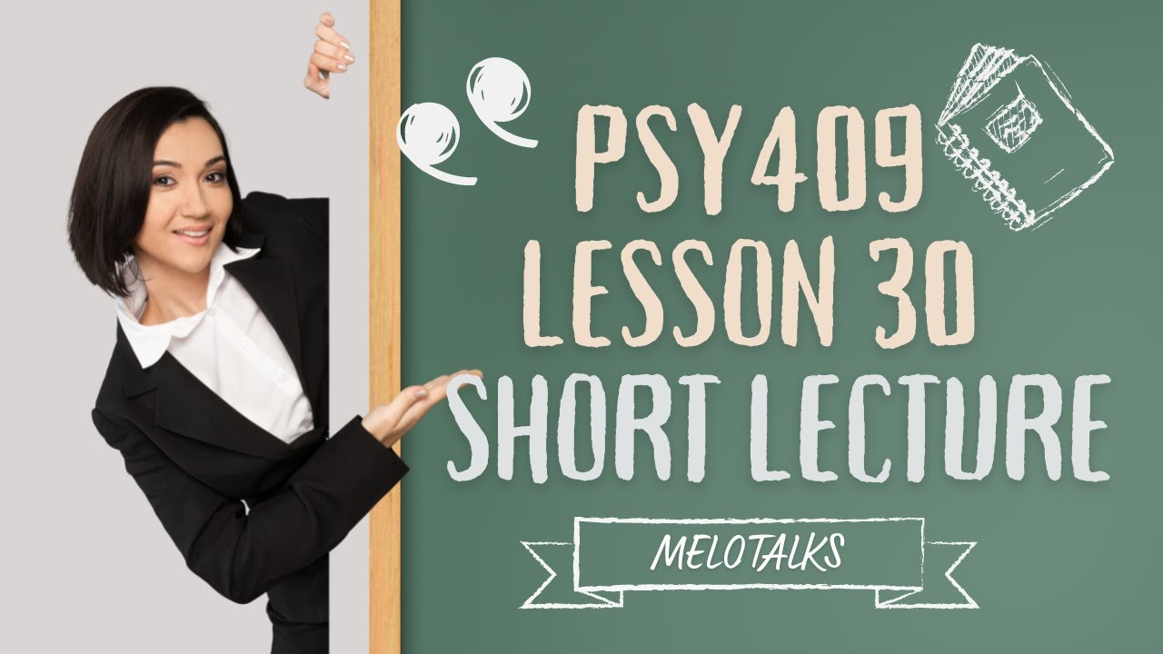 psy409 short lecture 30